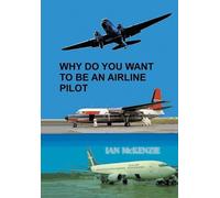 Ian McKenzie Why Do You Want to Be an Airline Pilot (Copertina rigida)