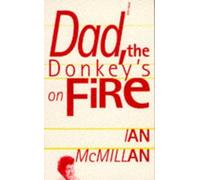 Ian McMillan Dad the Donkey's on Fire (Tascabile)