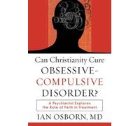 Ian Md Osborn Can Christianity Cure Obsessive-Compulsive Disor - A P (Tascabile)
