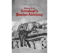 Ian Michael Wood History of the Totenkopf's Panther-Abteilung (Copertina rigida)