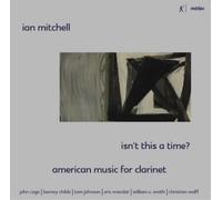 Ian Mitchell Ian Mitchell: Isn't This a Time?: American Music for Clarinet (CD)