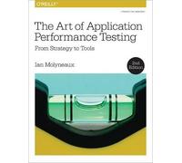Ian Molyneaux The Art of Application Performance Testing 2e (Tascabile)