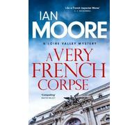 Ian Moore A Very French Corpse (Tascabile) Loire Valley Mystery