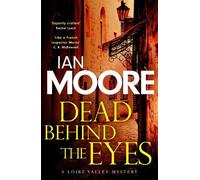 Ian Moore Dead Behind the Eyes (Tascabile) Loire Valley Mystery