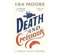 Ian Moore Death and Croissants (Tascabile) Follet Valley Mystery