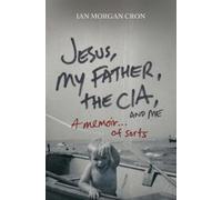 Ian Morgan Cron Jesus, My Father, The CIA, and Me (Tascabile)