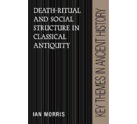 Ian Morris Death-Ritual and Social Structure in Classical Antiquity (Tascabile)