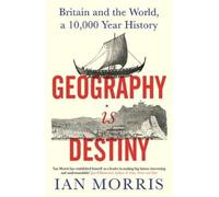Ian Morris Geography Is Destiny (Copertina rigida)
