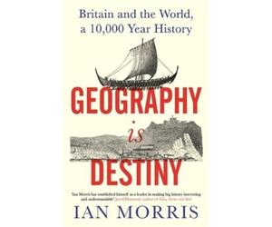 Ian Morris Geography Is Destiny (Copertina rigida)