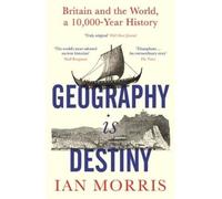 Ian Morris Geography Is Destiny (Tascabile)