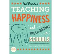 Ian Morris Teaching Happiness and Well-Being in Schools, Second edit (Tascabile)