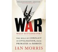 Ian Morris War: What is it good for? (Tascabile)