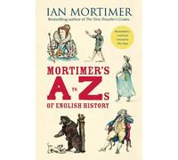 Ian Mortimer Mortimer's A to Zs of English History (Copertina rigida)