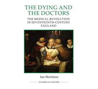 Ian Mortimer The Dying and the Doctors (Tascabile)