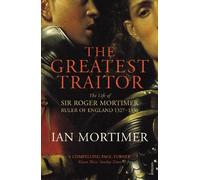 Ian Mortimer The Greatest Traitor (Tascabile)