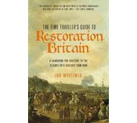 Ian Mortimer The Time Traveler's Guide to Restoration Britain (Tascabile)