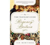 Ian Mortimer Time Traveler's Guide to Regency Britain (Copertina rigida)