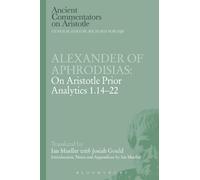Ian Mueller Alexander of Aphrodisias: On Aristotle Prior Analytics 1 (Tascabile)