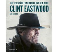 Ian Nathan Mich Clint Eastwood: Der legendäre Filmemacher und (Copertina rigida)