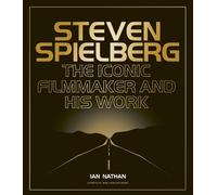 Ian Nathan Steven Spielberg (Copertina rigida) (PRESALE 10/10/2024)