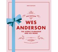 Ian Nathan Wes Anderson (Copertina rigida) Iconic Filmmakers Series