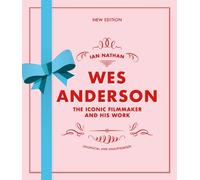 Ian Nathan Wes Anderson (Copertina rigida) Iconic Filmmakers Series
