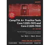 Ian Neil Mark B CompTIA A+ Practice Tests Core 1 (220-1101) and Core (Tascabile)