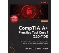 Ian Neil Mark Birch CompTIA A+ Practice Test Core 1 (220-1101) (Tascabile)