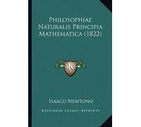 Ian Newton Philosophiae Naturalis Principia Mathematica (1822) (Tascabile)