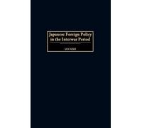 Ian Nish Japanese Foreign Policy in the Interwar Period (Copertina rigida)