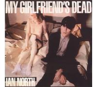 Ian North - My Girlfriend's Dead