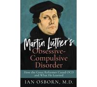 Ian Osborn Martin Luther's Obsessive-Compulsive Disorder (Tascabile)