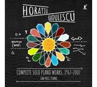 Ian Pace - Horatiu Radulescu: Complete Solo Piano Works (1967 - 2007)
