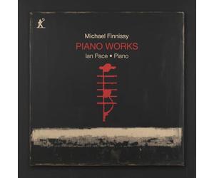 Ian Pace - Michael Finnissy: Piano Works