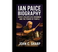 Ian Paice: Rock’s Relentless Drummer and the Power of Purple