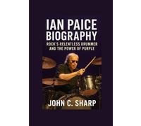 Ian Paice: Rock’s Relentless Drummer and the Power of Purple