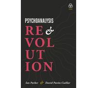 Ian Parker David Pavon-Cuellar Psychoanalysis and Revolution (Tascabile)