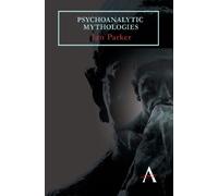Ian Parker Psychoanalytic Mythologies (Tascabile) Key Issues in Modern Sociology