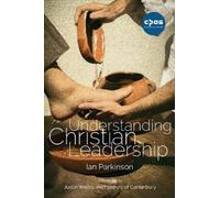 Ian Parkinson Understanding Christian Leadership (Tascabile)