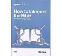 Ian Paul How to Interpret the Bible: Four Essential Questions (Tascabile)