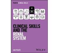 Clinical Skills and the Renal System
