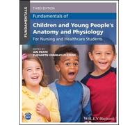 Ian Peate Fundamentals of Children and Young People's Anatomy and Ph (Tascabile)