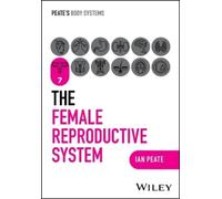 Ian Peate The Female Reproductive System (Tascabile) Peate's Body Systems