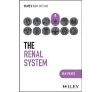 Ian Peate The Renal System (Tascabile) Peate's Body Systems