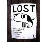 Ian Phillips Lost: Lost and Found Pet Posters from around the (Copertina rigida)