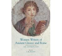Ian Plant Women Writers of Ancient Greece and Rome (Tascabile)