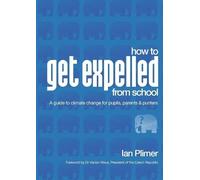 Ian Plimer How To Get Expelled From School (Tascabile)