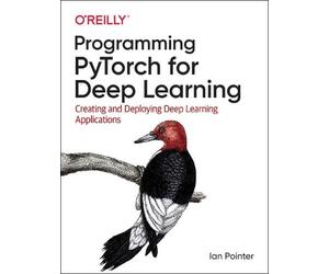 Ian Pointer Programming PyTorch for Deep Learning (Tascabile)