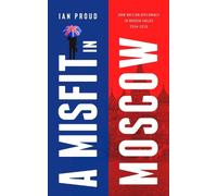 Ian Proud A Misfit In Moscow (Tascabile)