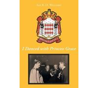Ian R D Williams I Danced with Princess Grace (Tascabile)